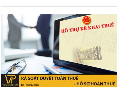 Ra soát quyết toán thuế - Tư Vấn Thành Lập Doanh Nghiệp Hồ Chí Minh - Công Ty TNHH Dịch Vụ Tư Vấn Việt Pháp